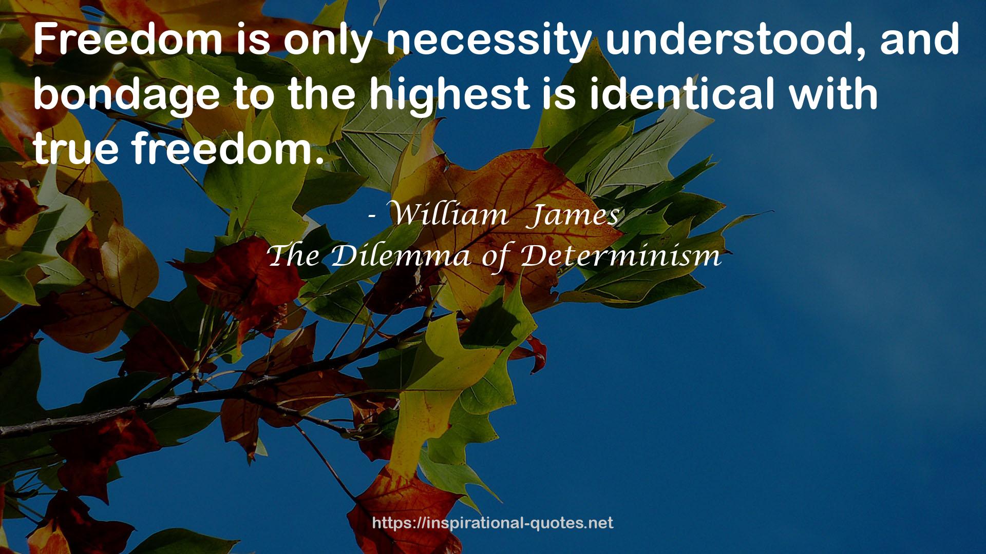 The Dilemma of Determinism QUOTES