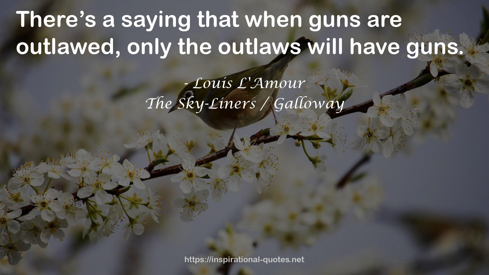 The Sky-Liners / Galloway QUOTES