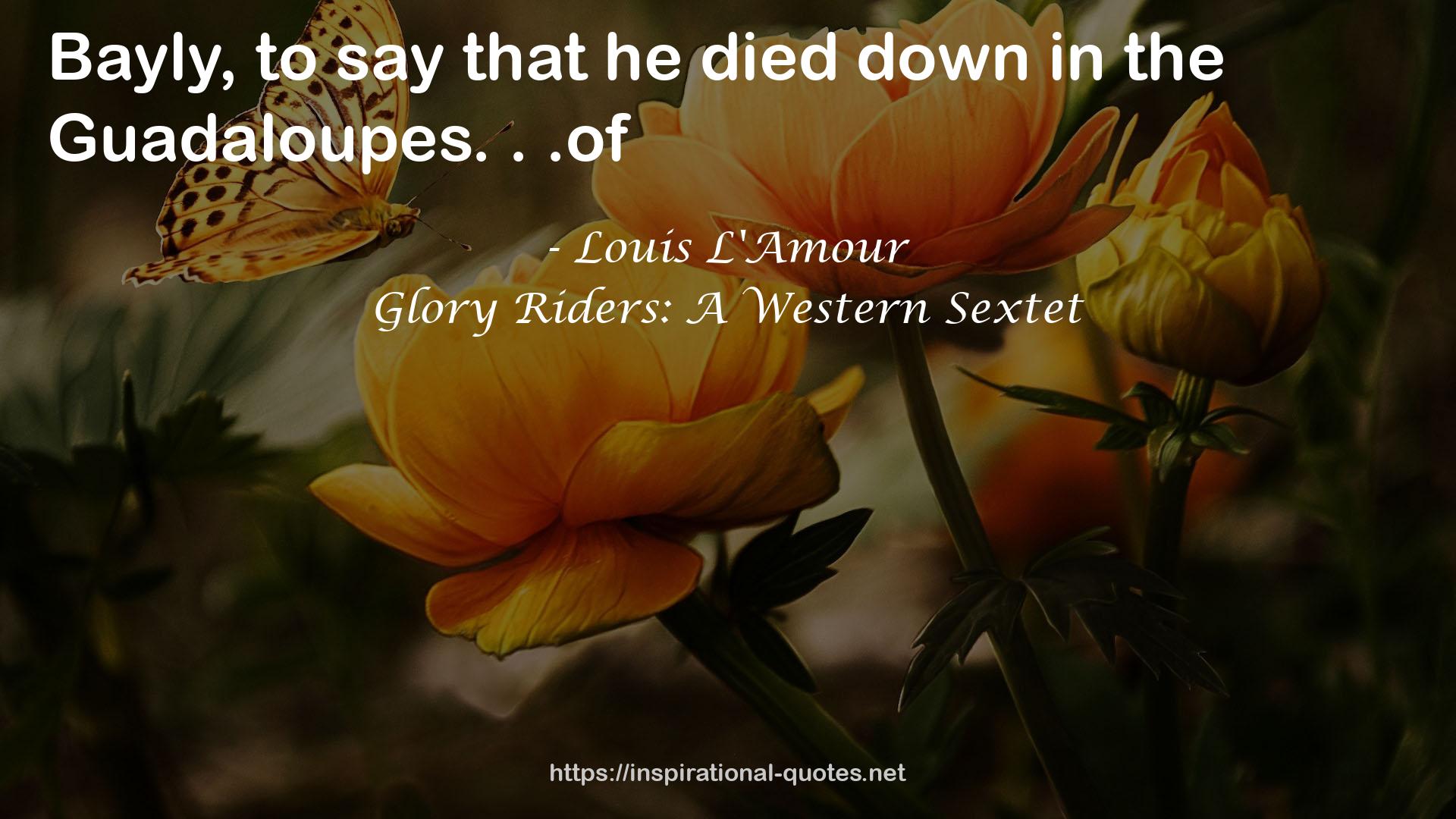 Glory Riders: A Western Sextet QUOTES