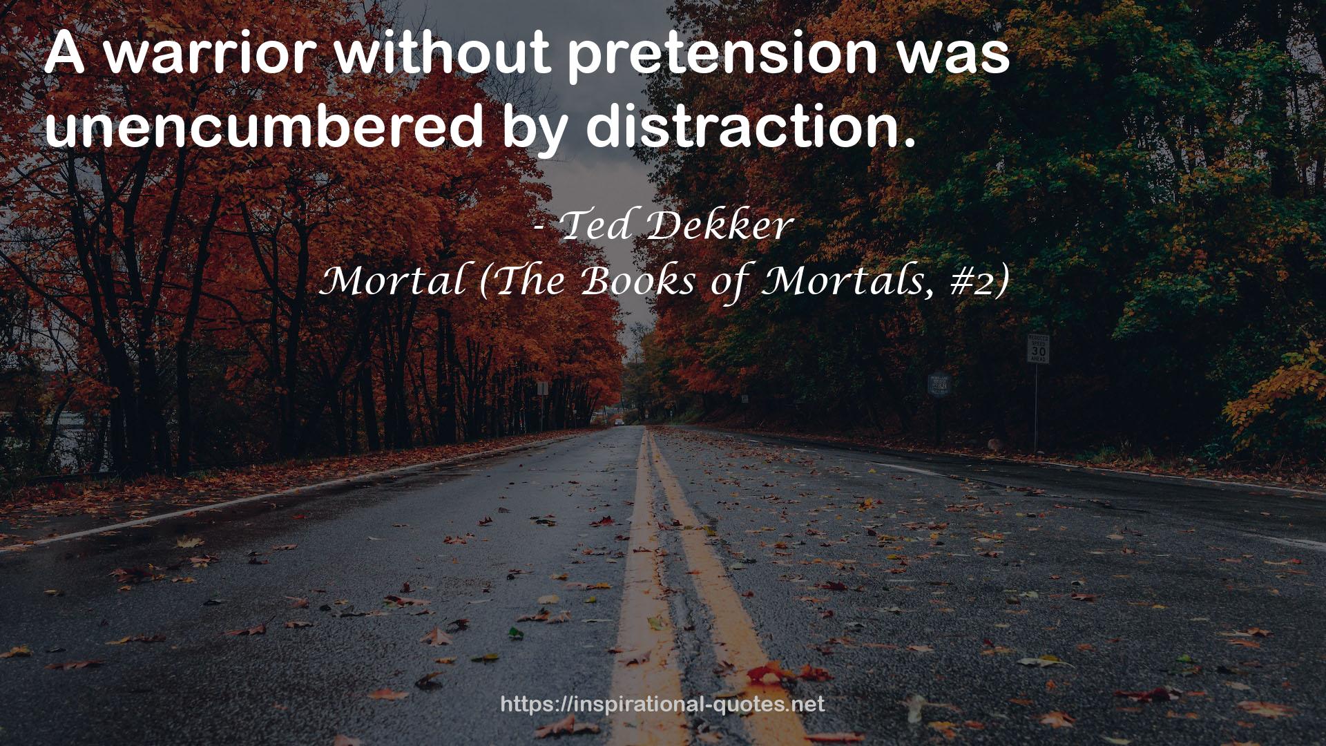 Mortal (The Books of Mortals, #2) QUOTES