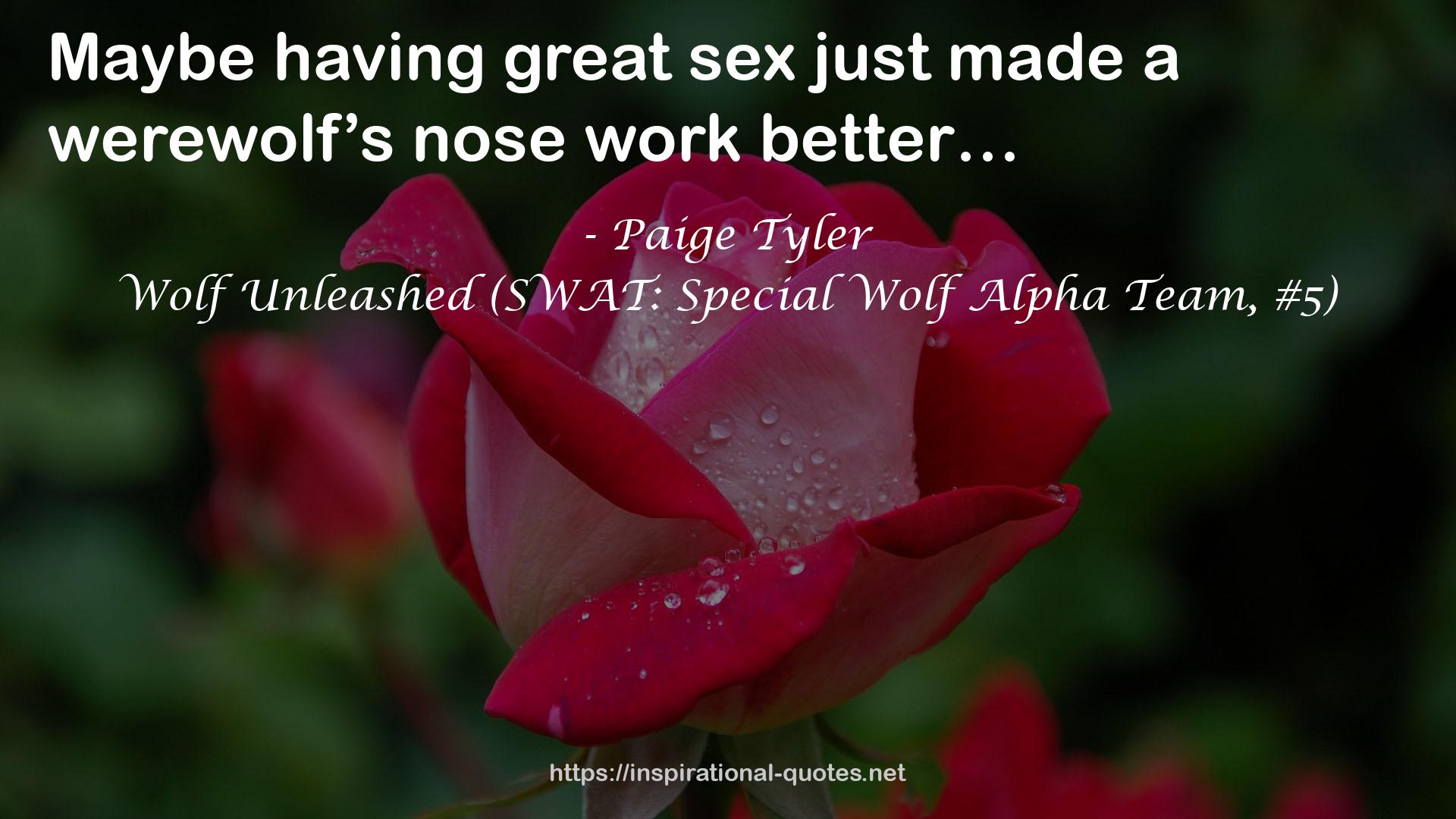 Wolf Unleashed (SWAT: Special Wolf Alpha Team, #5) QUOTES