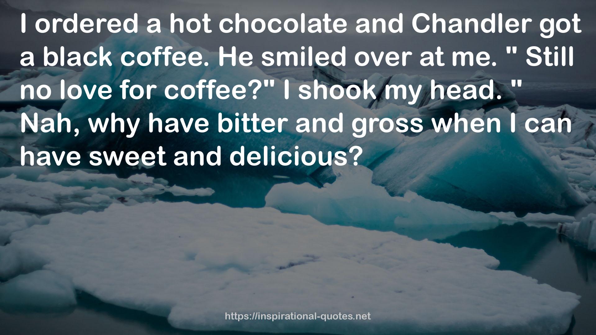 a hot chocolate  QUOTES