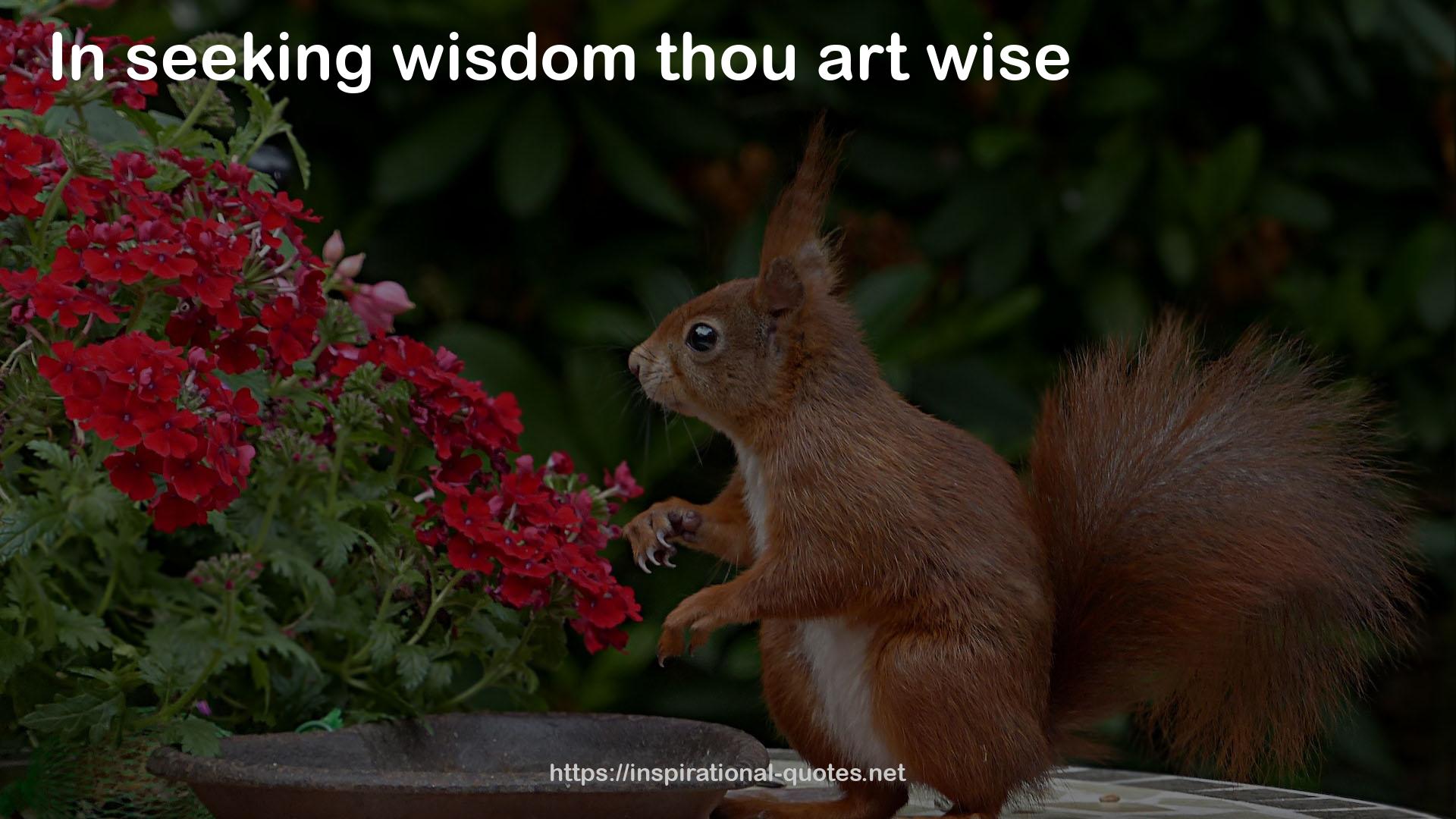 wisdom thou art  QUOTES