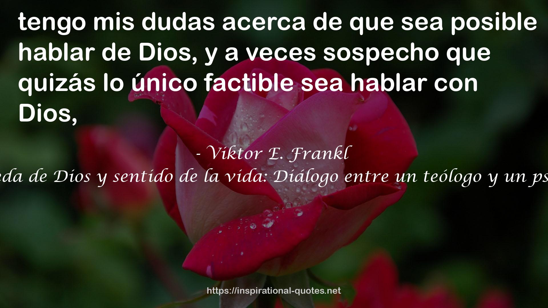 Búsqueda de Dios y sentido de la vida: Diálogo entre un teólogo y un psicólogo QUOTES