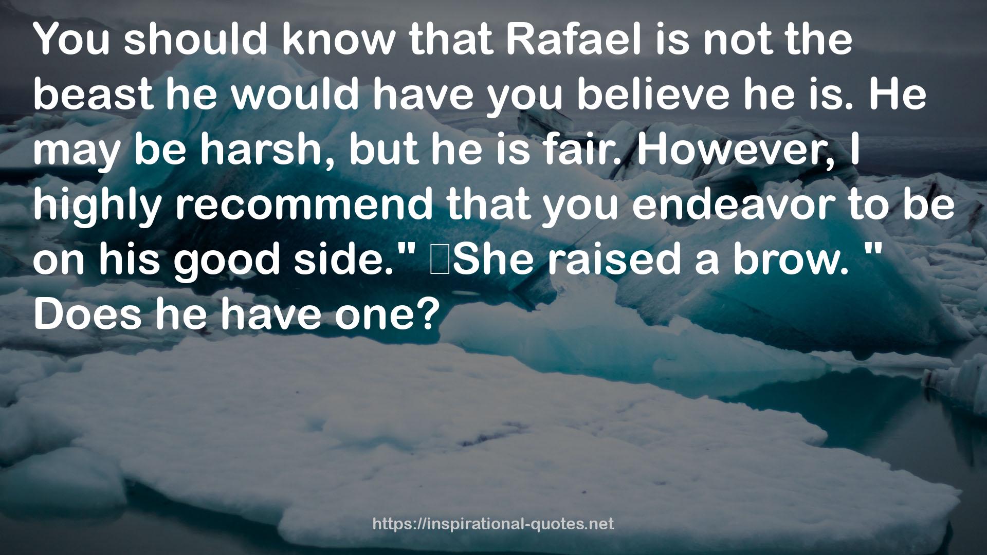 Rafael  QUOTES