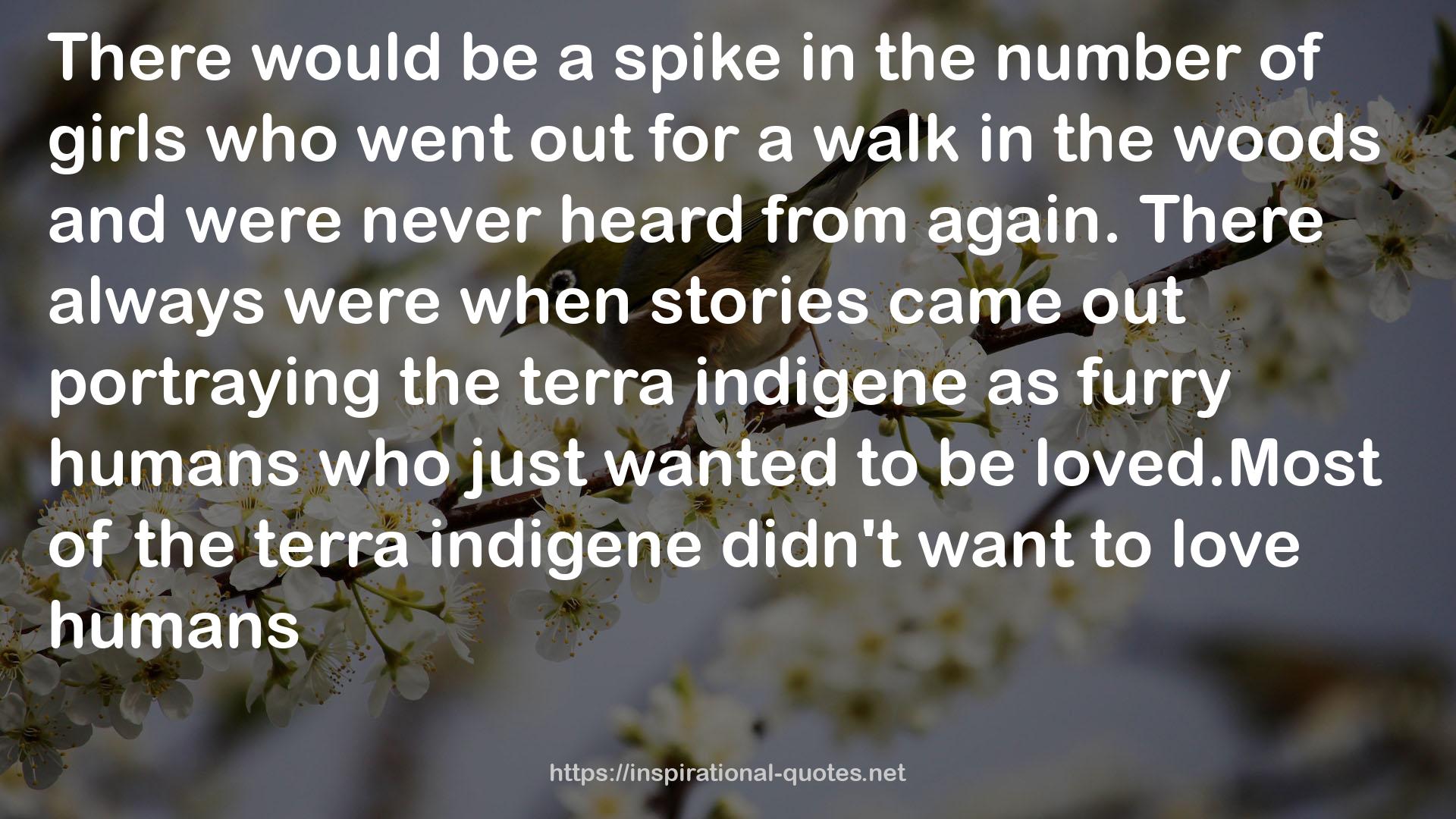 the terra indigene  QUOTES