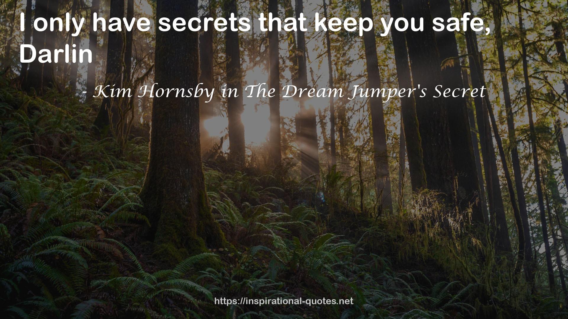 Kim Hornsby in The Dream Jumper's Secret QUOTES