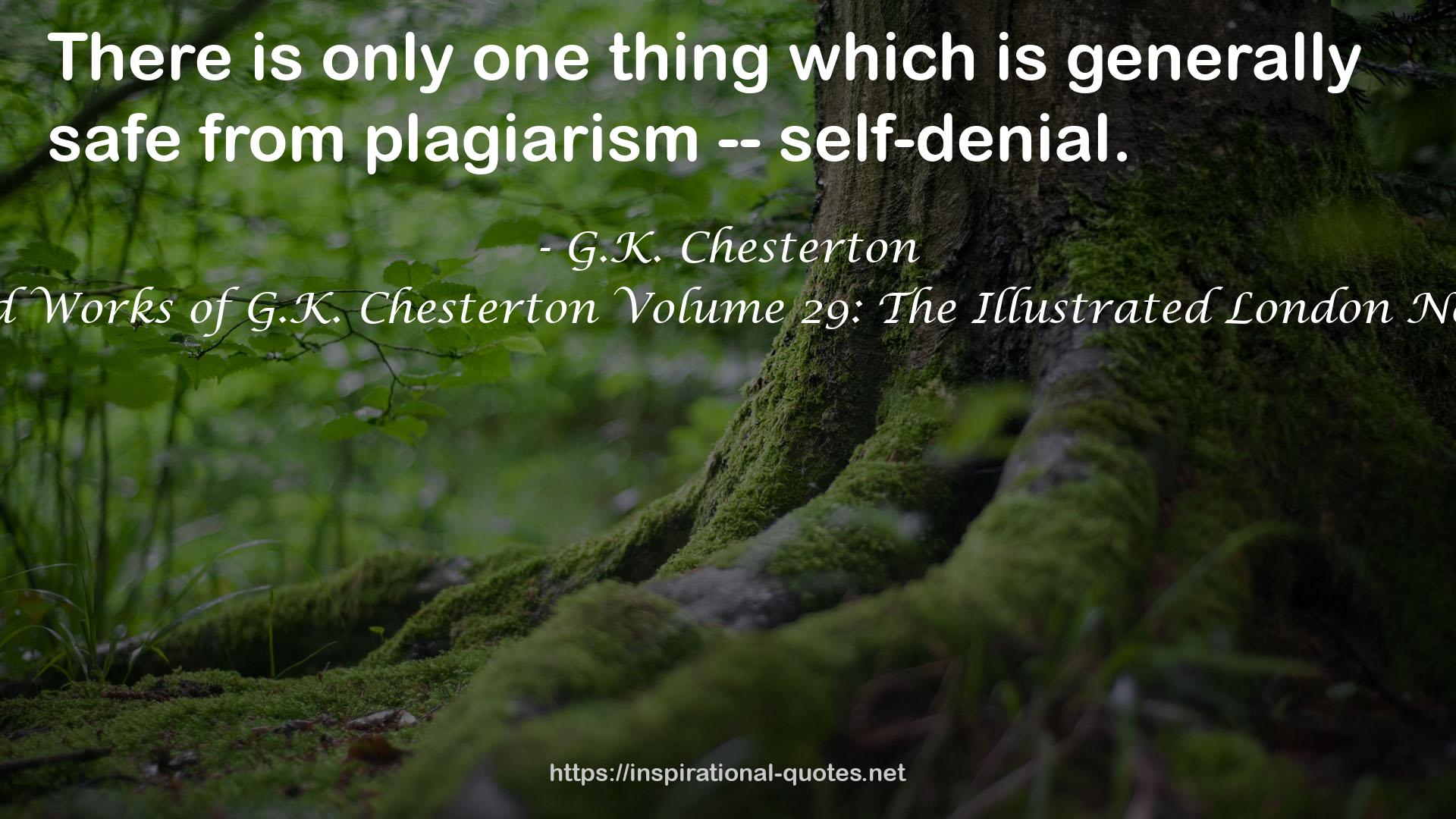 The Collected Works of G.K. Chesterton Volume 29: The Illustrated London News, 1911-1913 QUOTES