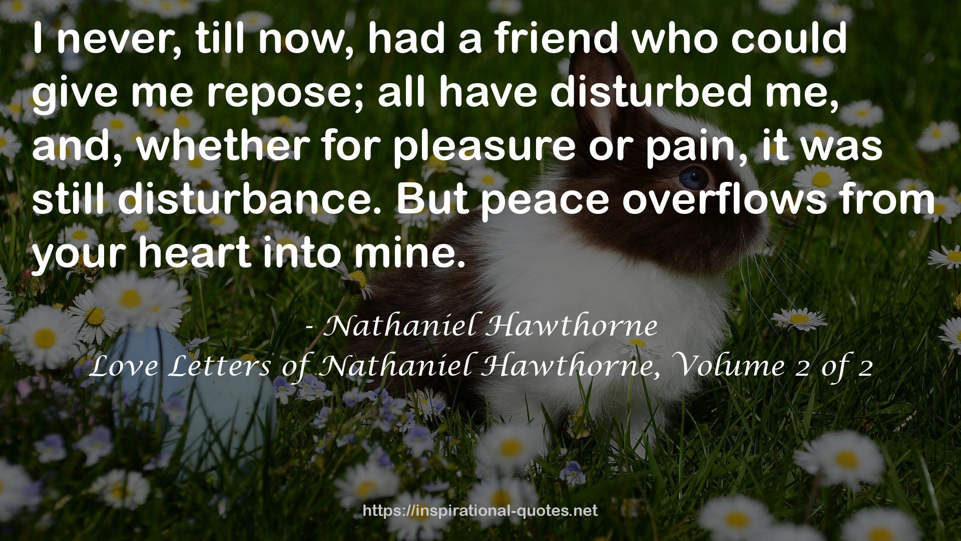 Love Letters of Nathaniel Hawthorne, Volume 2 of 2 QUOTES