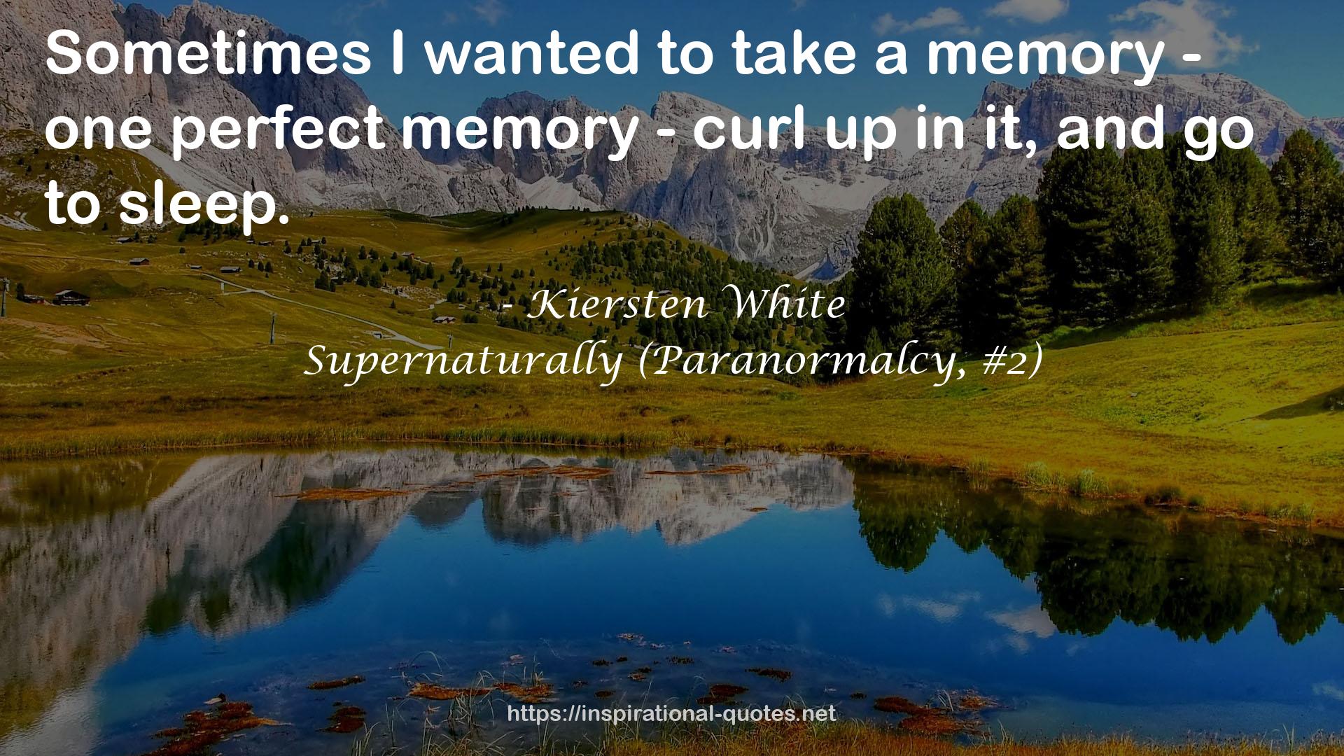a memory - one perfect memory - curl  QUOTES