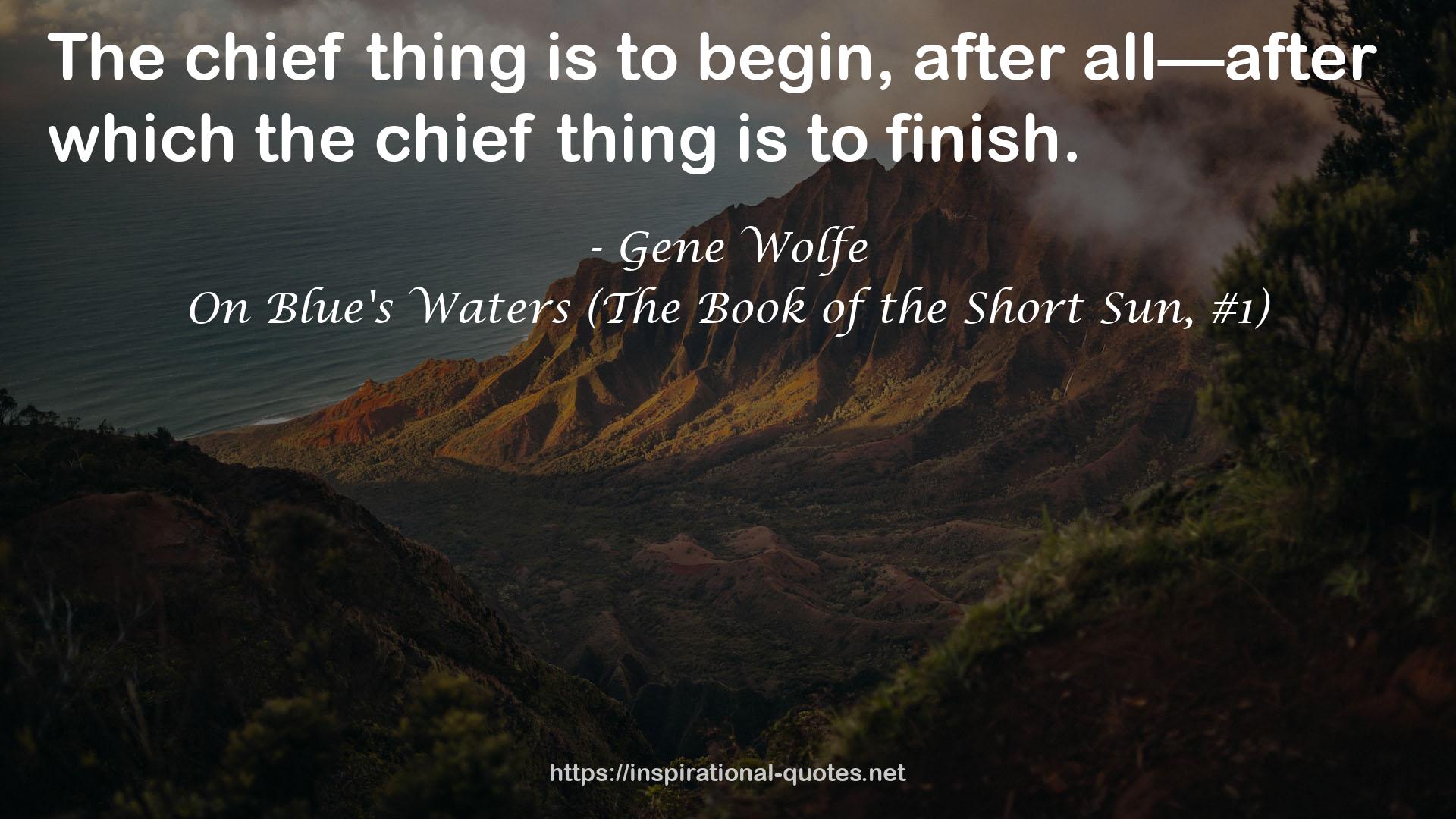 On Blue's Waters (The Book of the Short Sun, #1) QUOTES