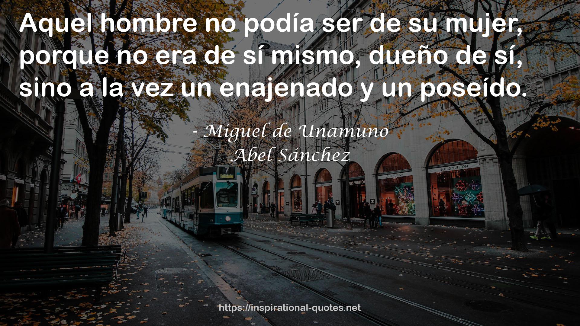 Abel Sánchez QUOTES