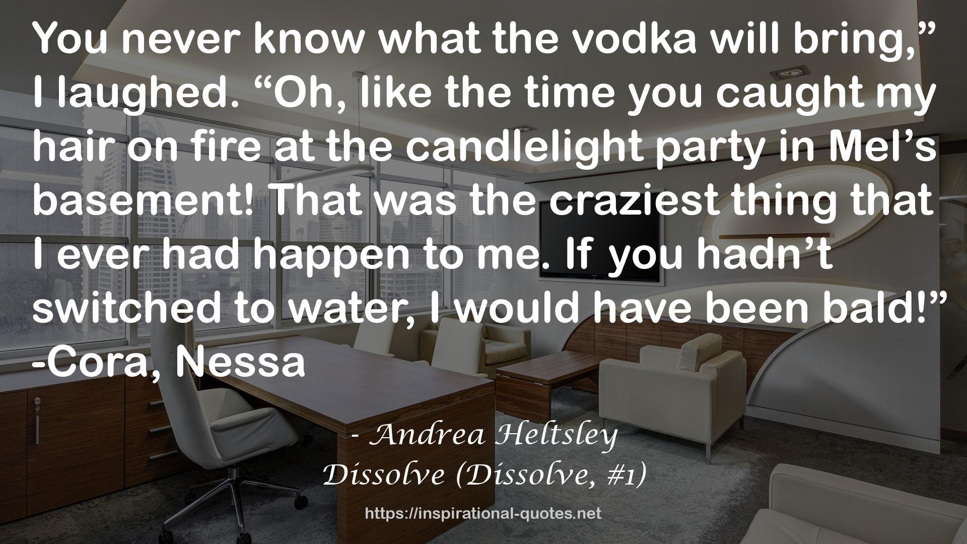 Dissolve (Dissolve, #1) QUOTES