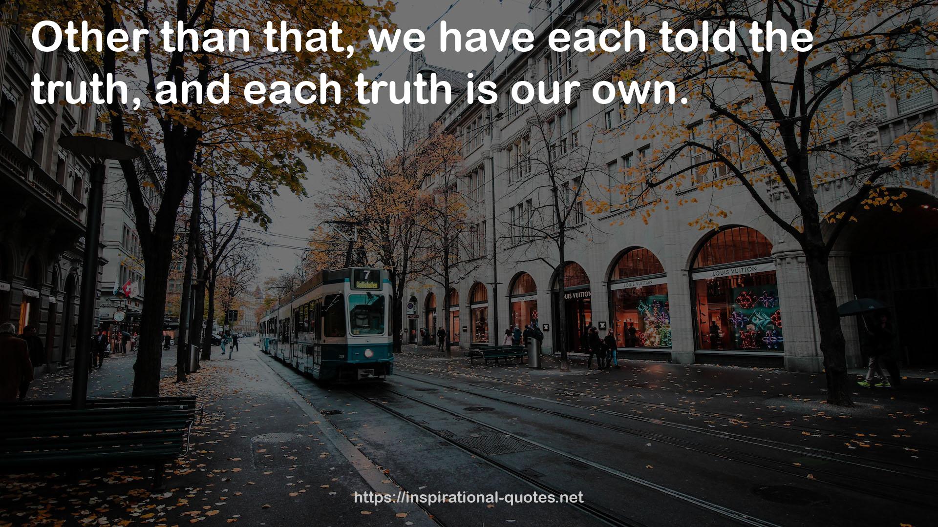 Each truth  QUOTES