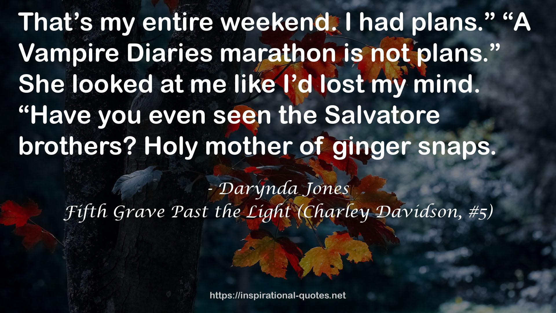 Fifth Grave Past the Light (Charley Davidson, #5) QUOTES