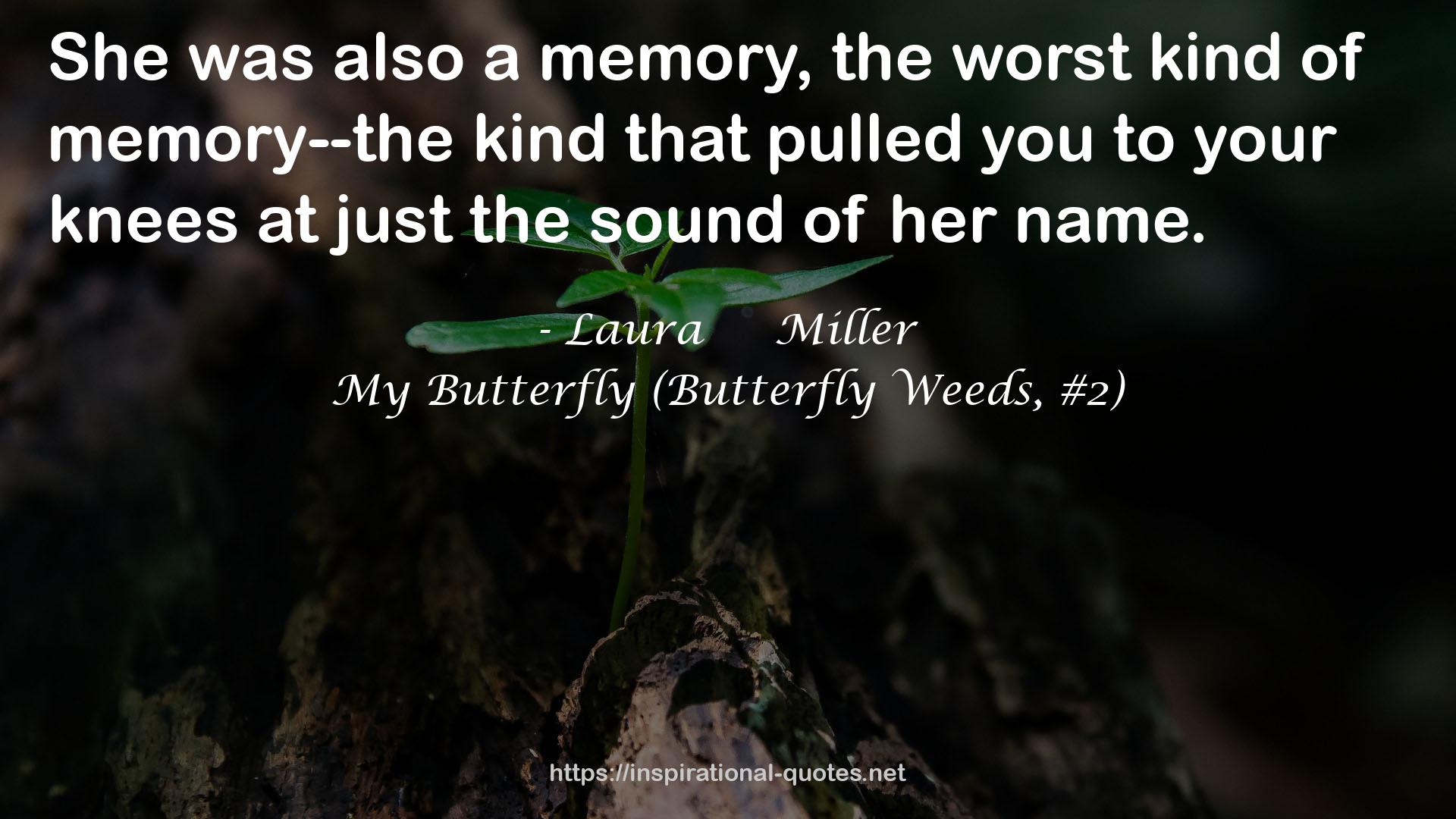 My Butterfly (Butterfly Weeds, #2) QUOTES