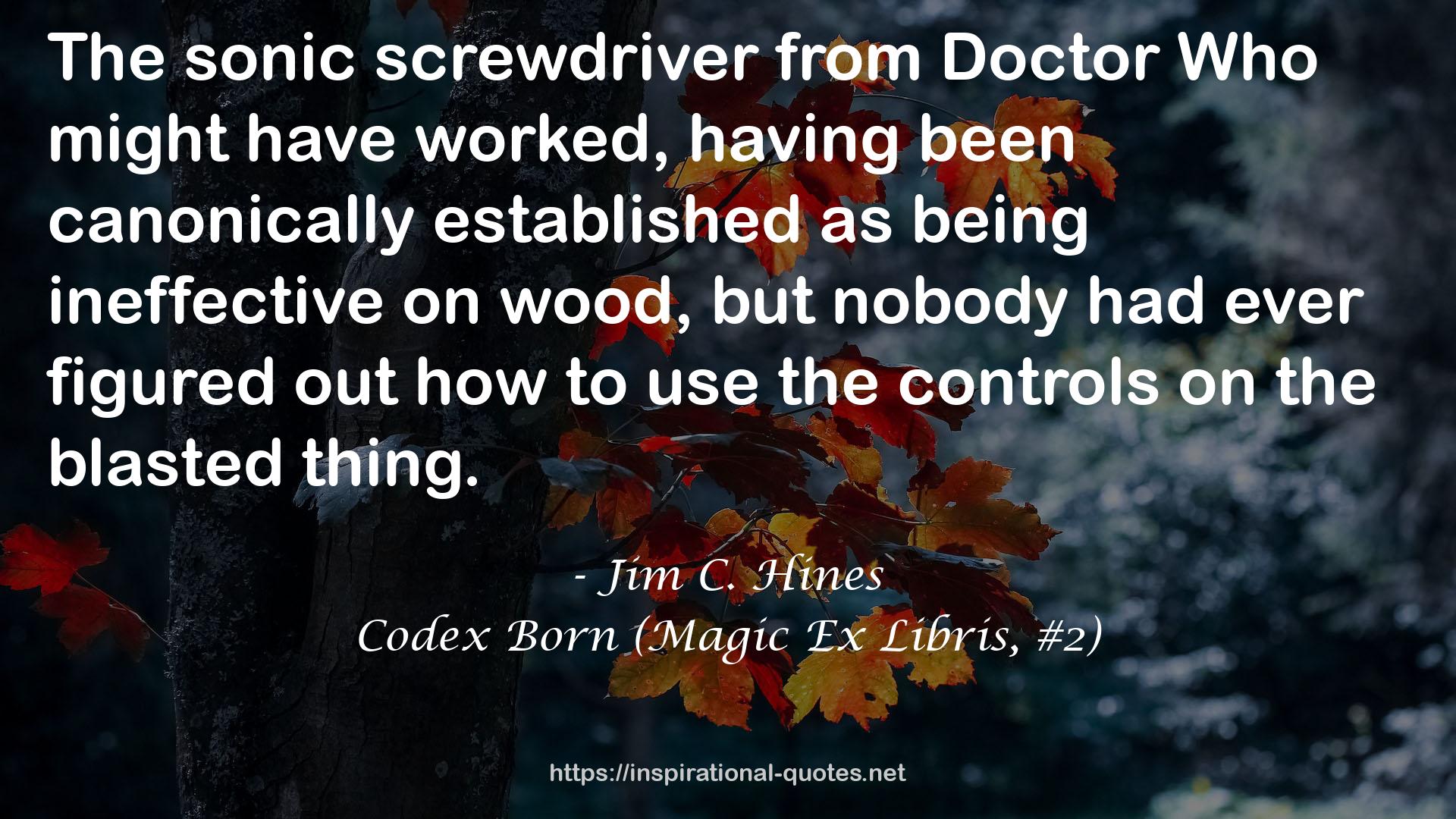 Codex Born (Magic Ex Libris, #2) QUOTES