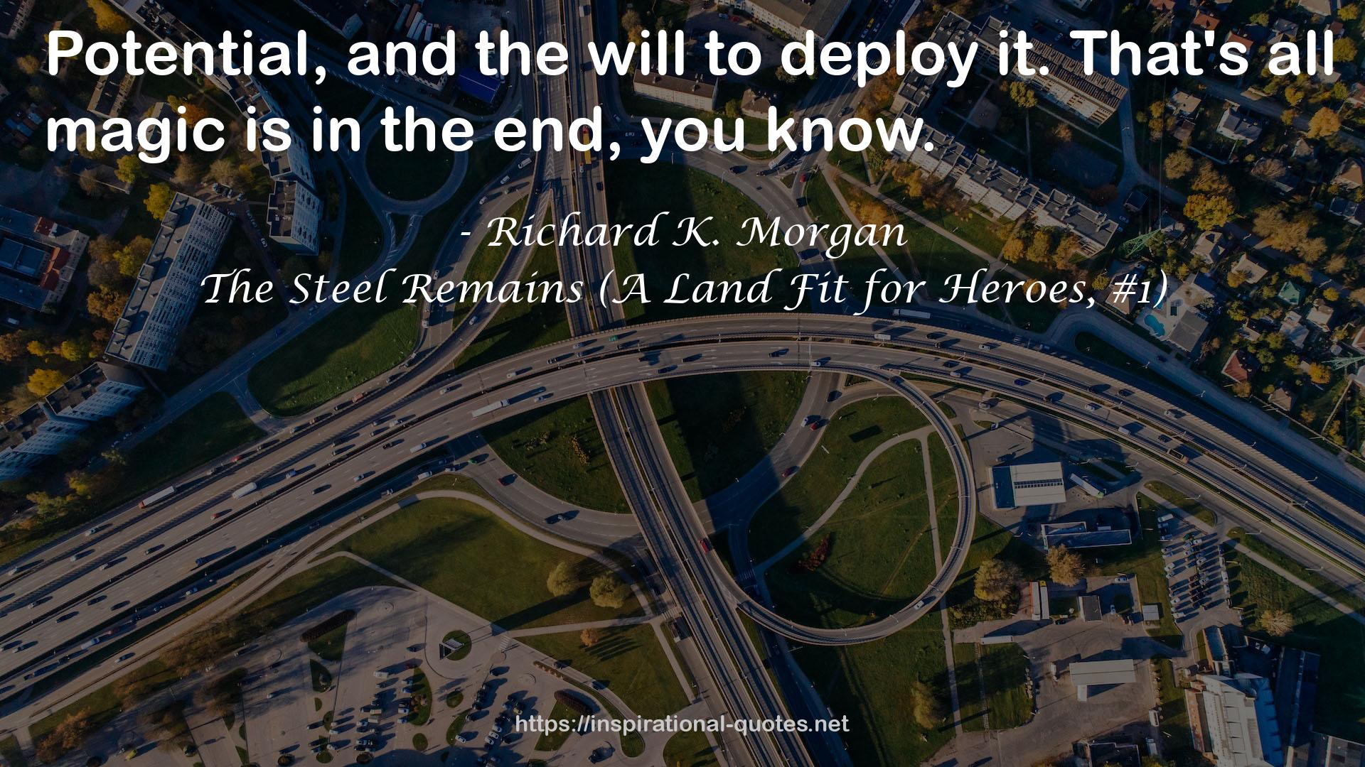 The Steel Remains (A Land Fit for Heroes, #1) QUOTES