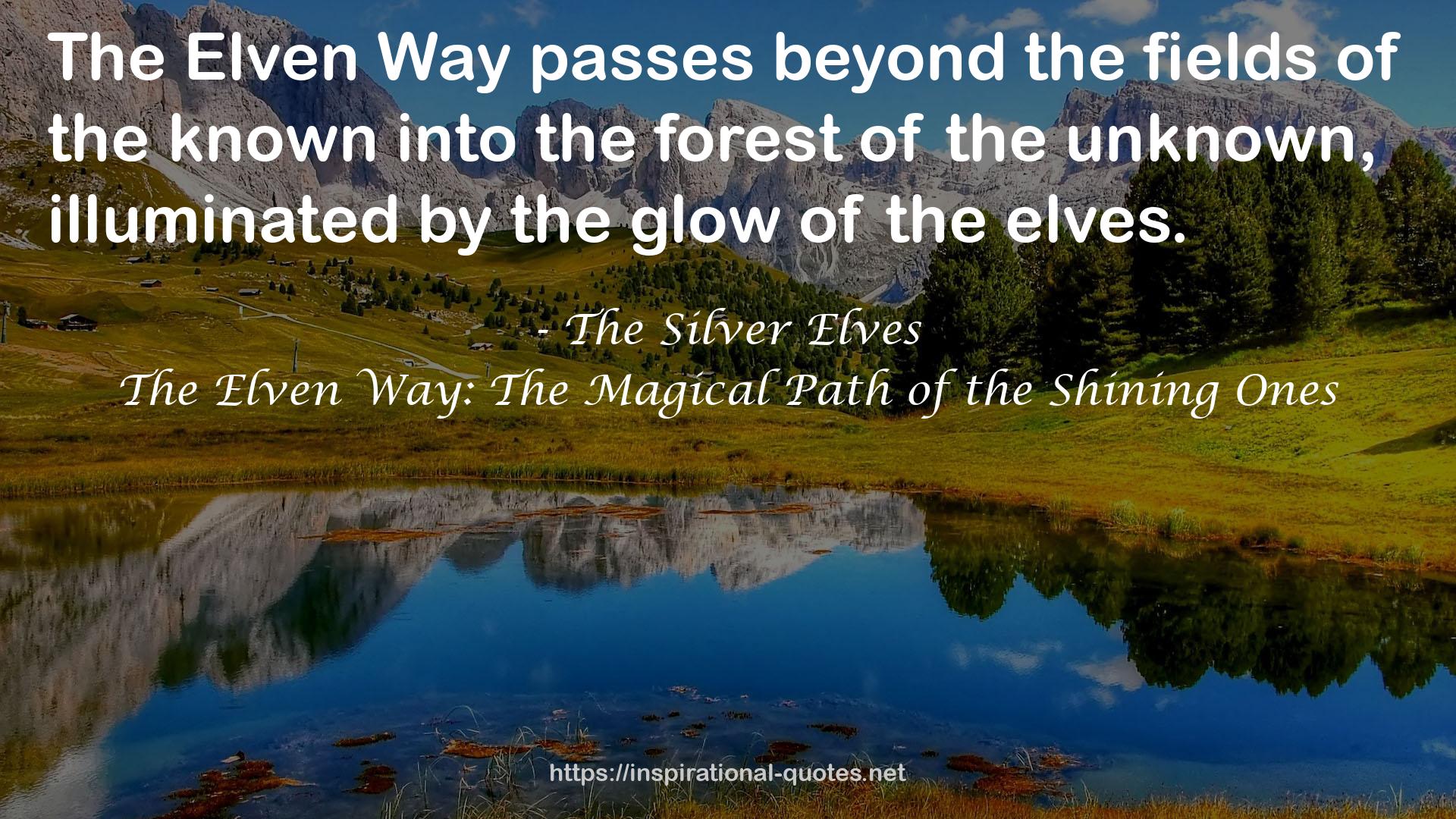 The Elven Way: The Magical Path of the Shining Ones QUOTES