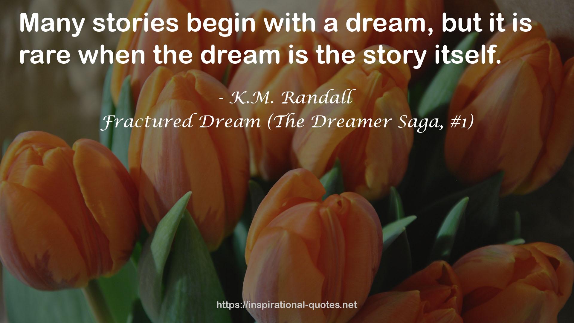 Fractured Dream (The Dreamer Saga, #1) QUOTES