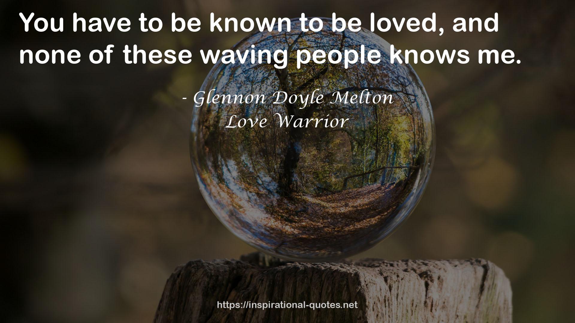 Love Warrior QUOTES