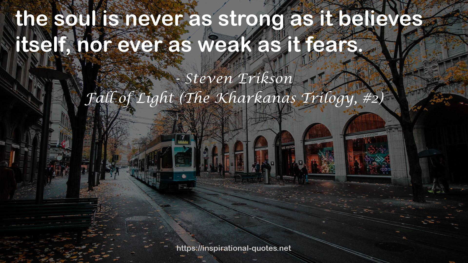 Fall of Light (The Kharkanas Trilogy, #2) QUOTES