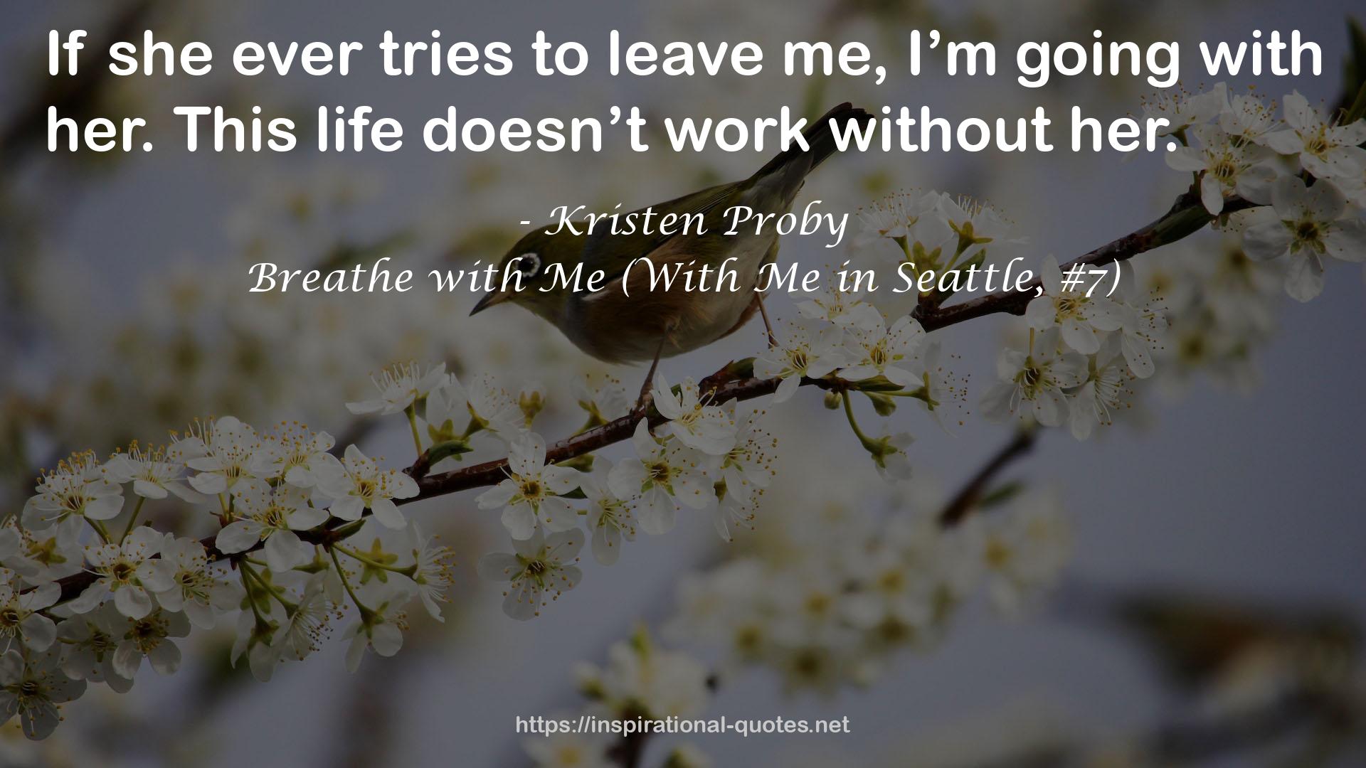 Breathe with Me (With Me in Seattle, #7) QUOTES