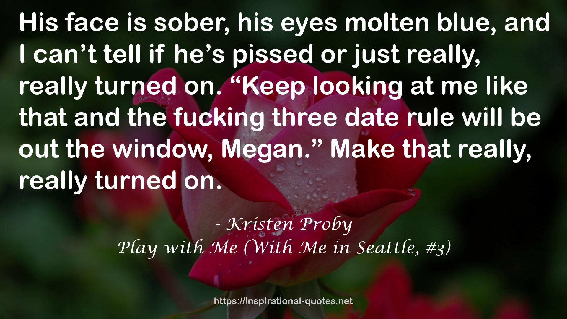 Play with Me (With Me in Seattle, #3) QUOTES