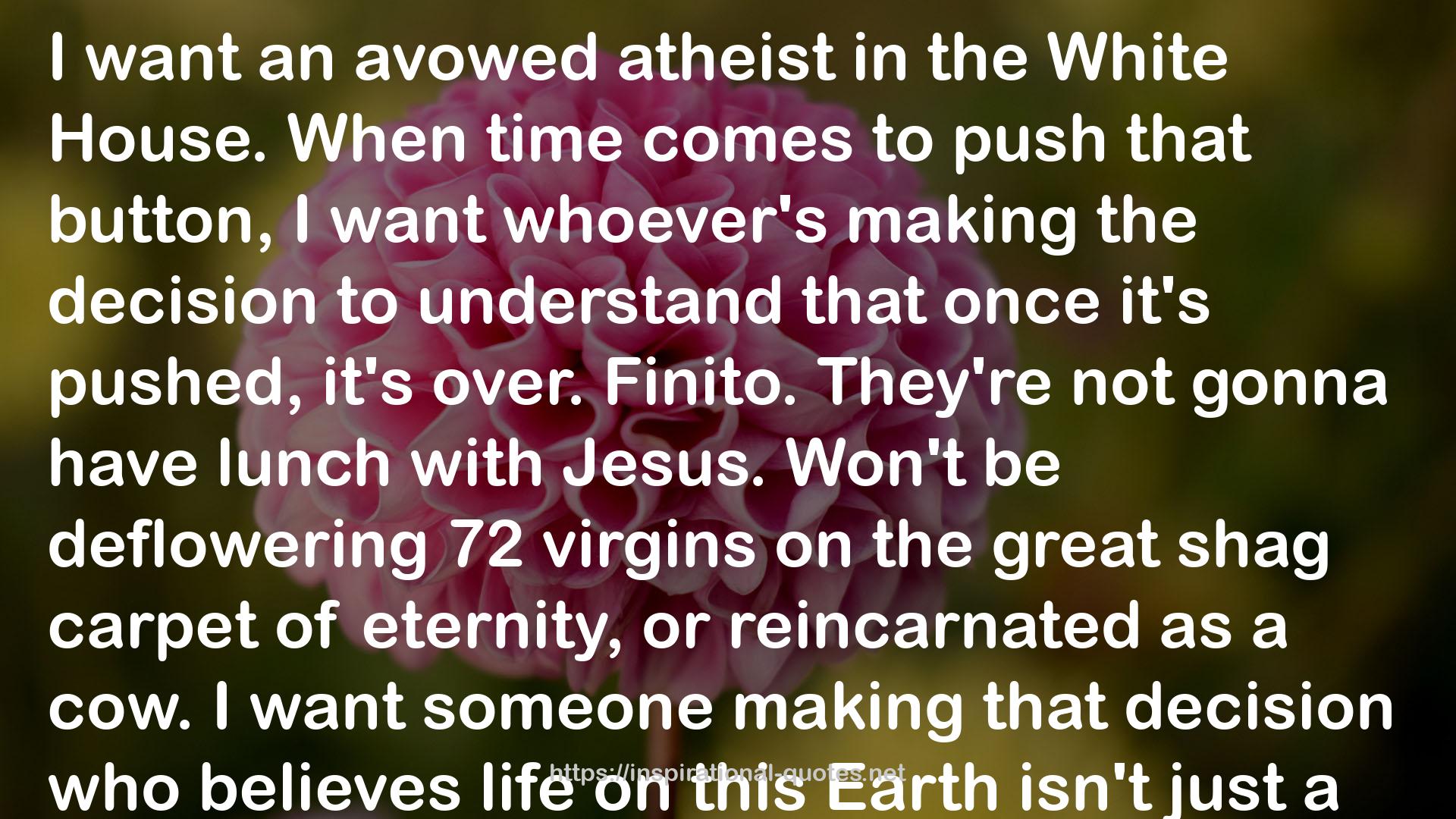 an avowed atheist  QUOTES