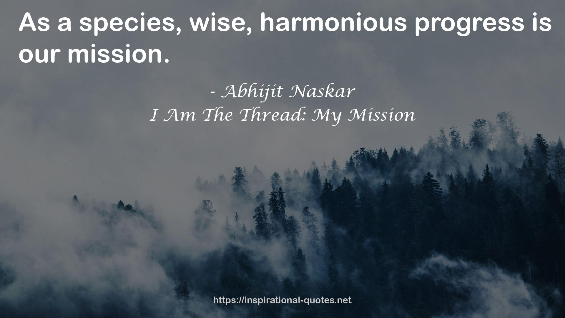 I Am The Thread: My Mission QUOTES