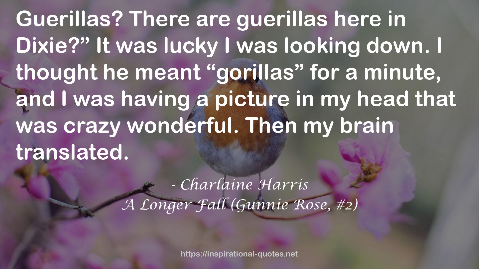 A Longer Fall (Gunnie Rose, #2) QUOTES