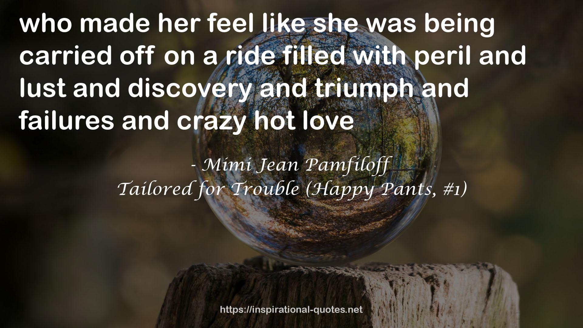 Tailored for Trouble (Happy Pants, #1) QUOTES