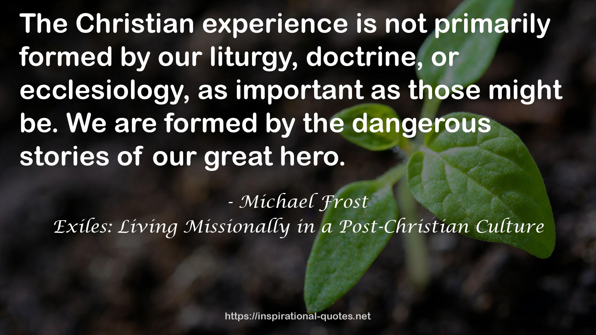 Exiles: Living Missionally in a Post-Christian Culture QUOTES