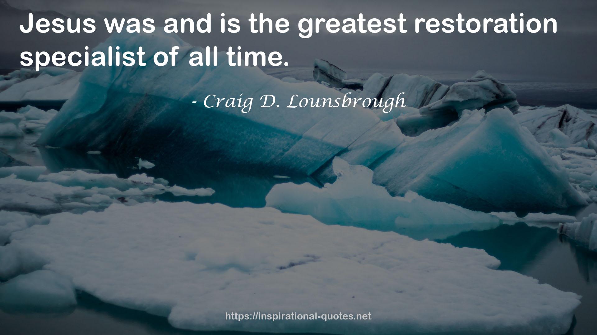 the greatest restoration specialist  QUOTES