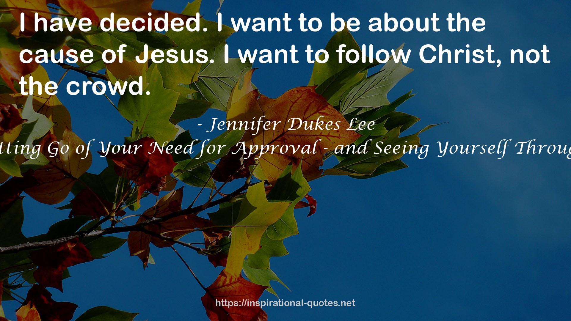 Love Idol: Letting Go of Your Need for Approval - and Seeing Yourself Through God's Eyes QUOTES