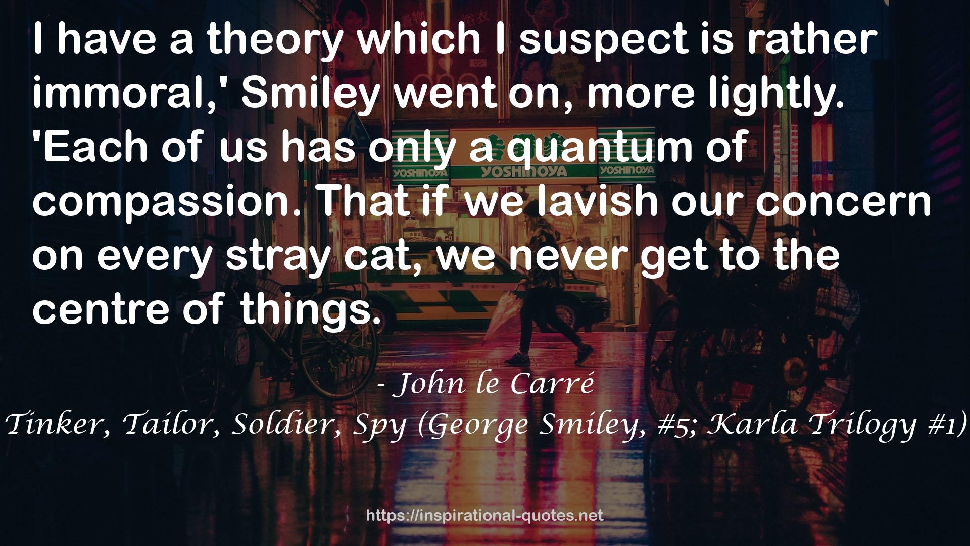 Tinker, Tailor, Soldier, Spy (George Smiley, #5; Karla Trilogy #1) QUOTES