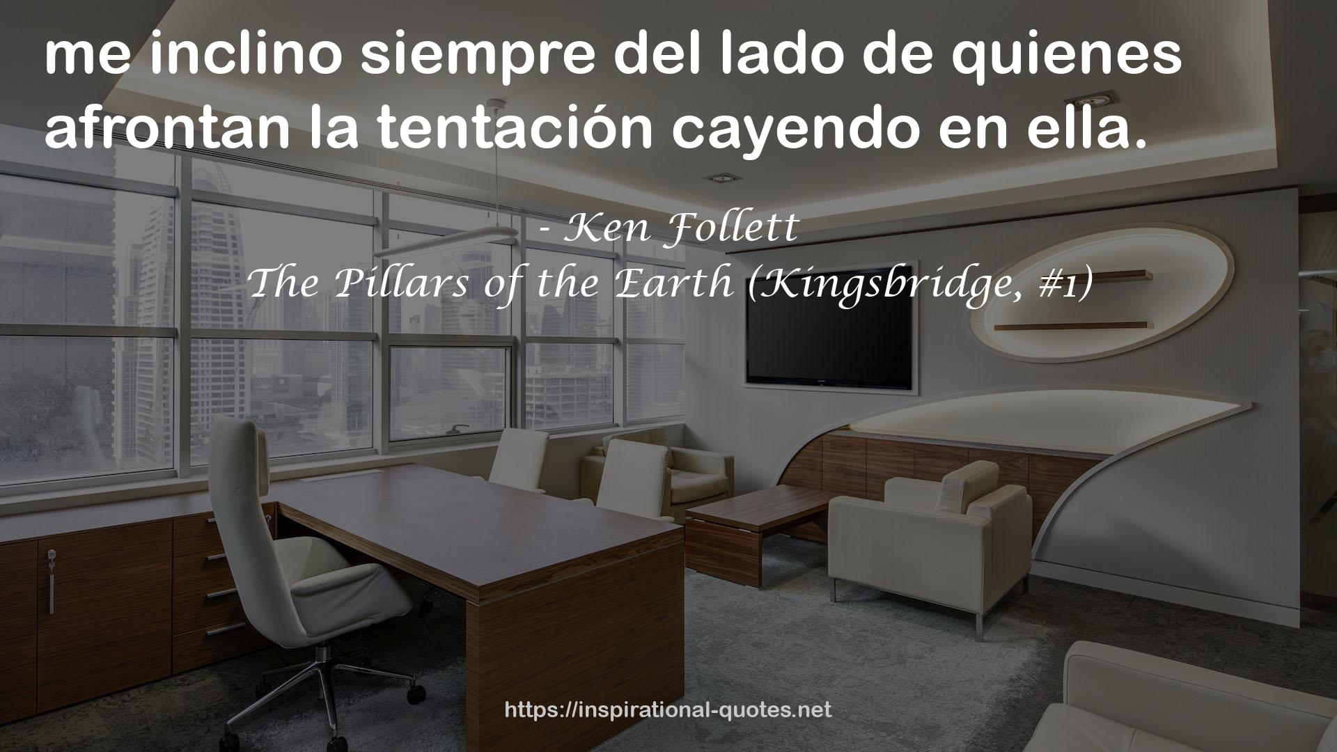 The Pillars of the Earth (Kingsbridge, #1) QUOTES