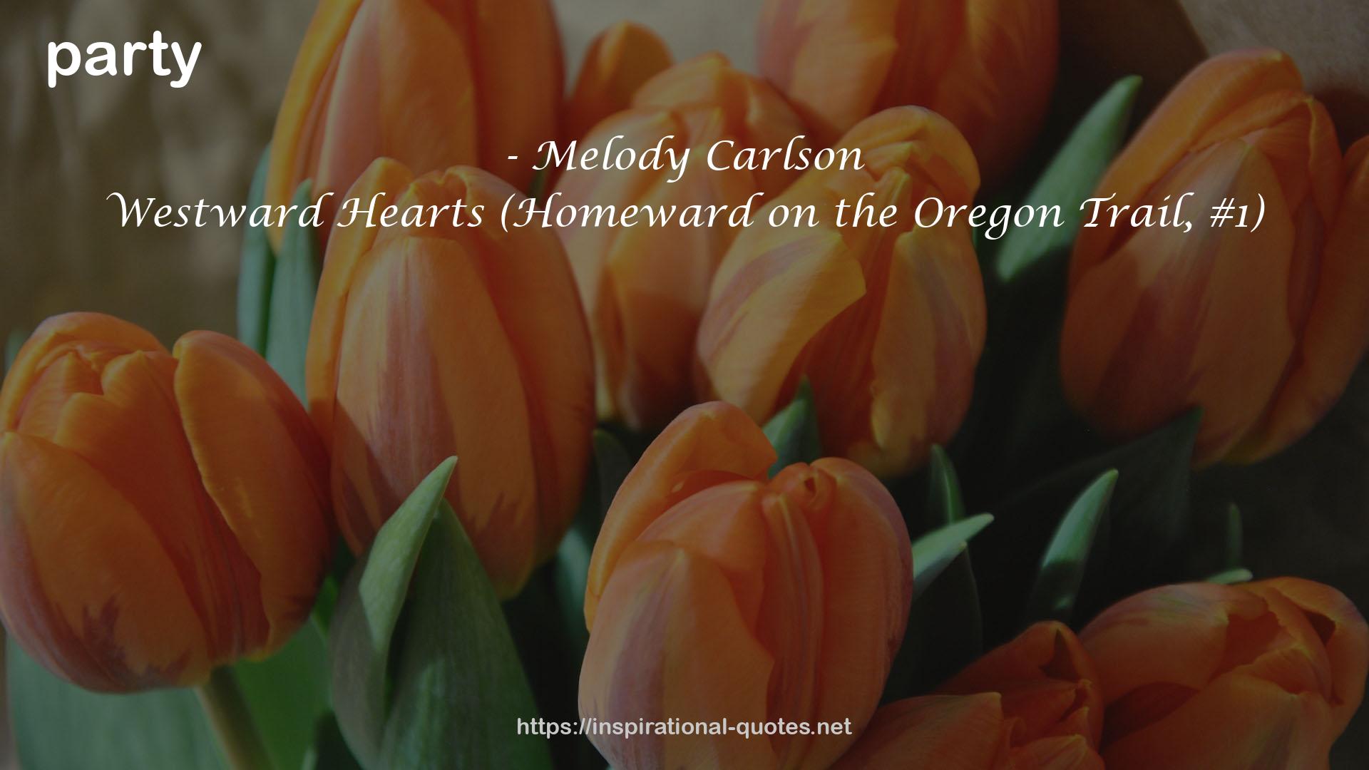Westward Hearts (Homeward on the Oregon Trail, #1) QUOTES