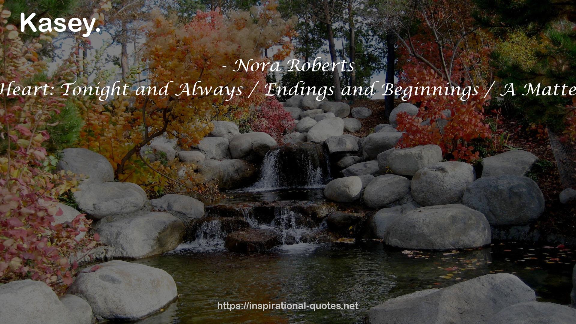 From the Heart: Tonight and Always / Endings and Beginnings / A Matter of Choice QUOTES