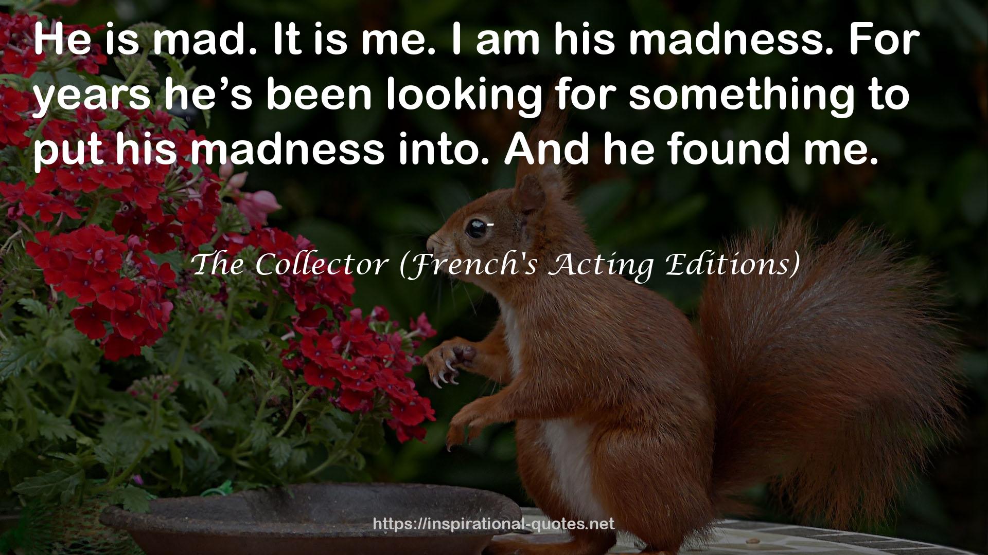 The Collector (French's Acting Editions) QUOTES
