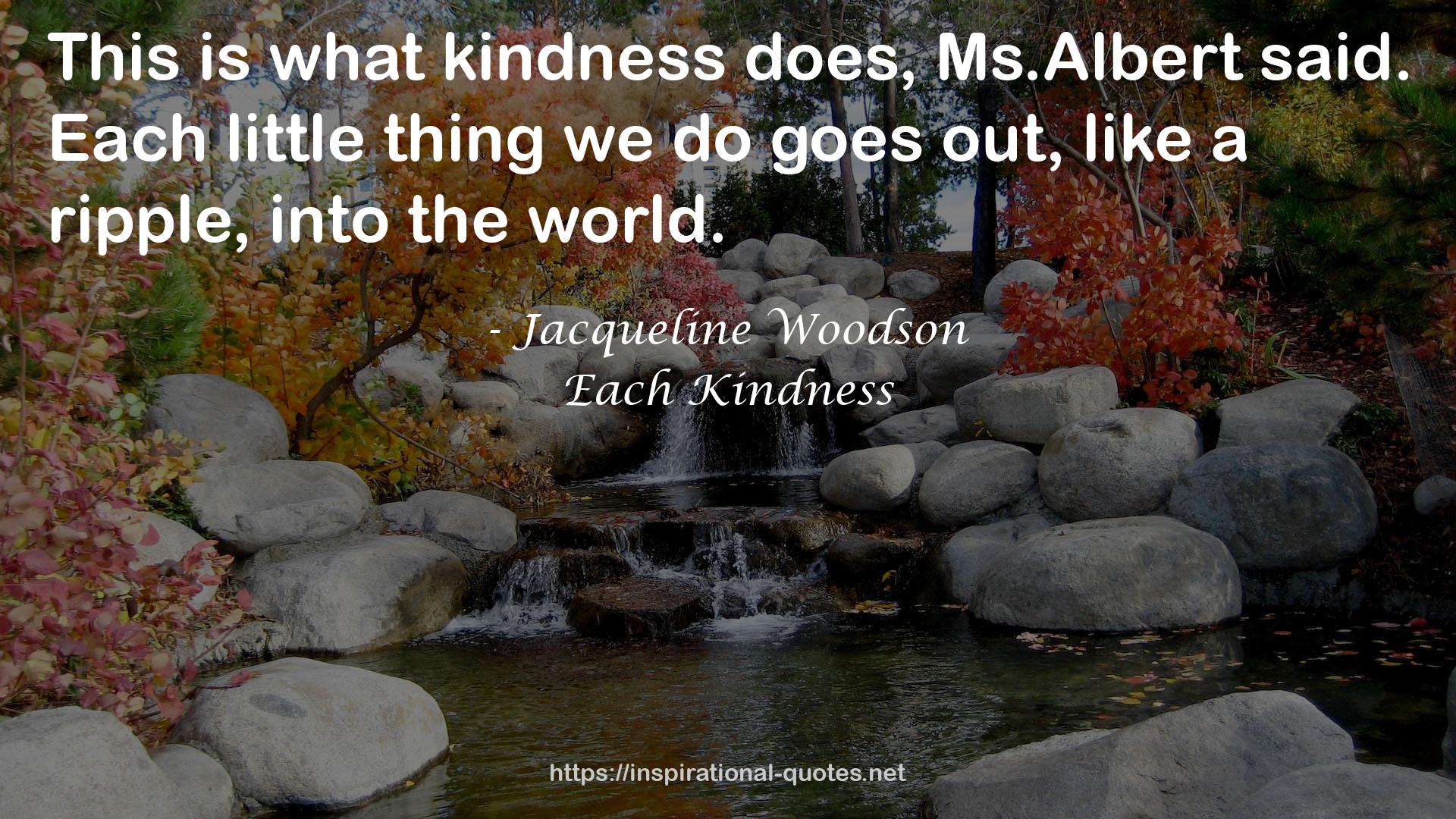 Each Kindness QUOTES