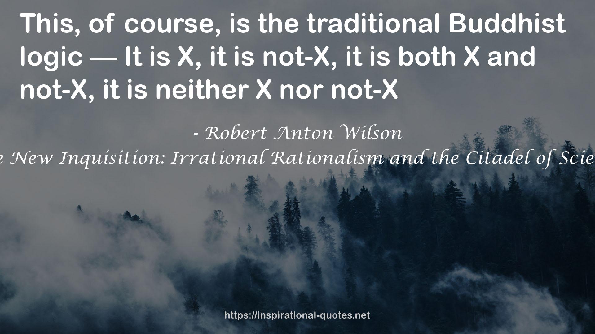 The New Inquisition: Irrational Rationalism and the Citadel of Science QUOTES