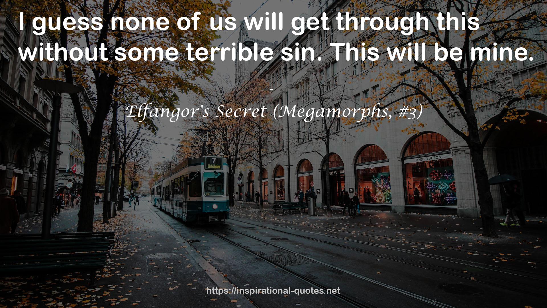 Elfangor's Secret (Megamorphs, #3) QUOTES