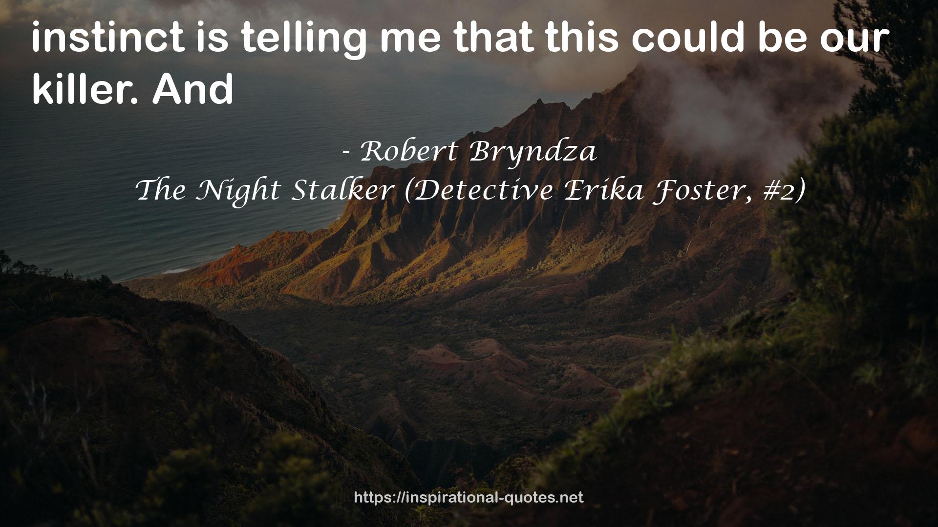 The Night Stalker (Detective Erika Foster, #2) QUOTES