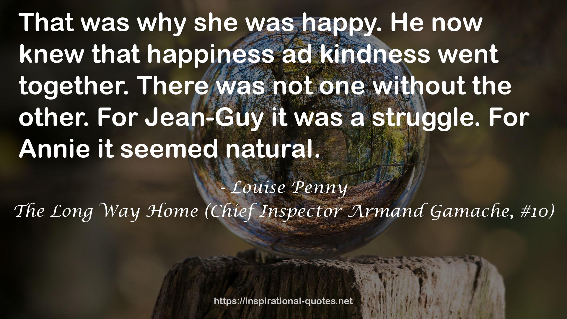 The Long Way Home (Chief Inspector Armand Gamache, #10) QUOTES