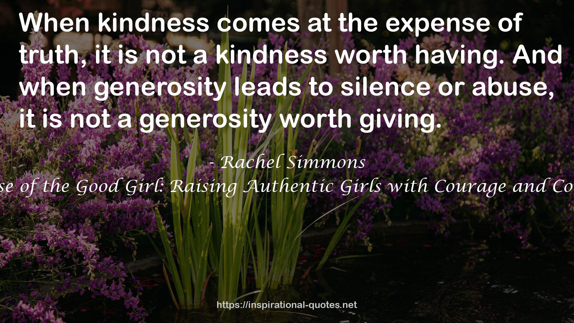 The Curse of the Good Girl: Raising Authentic Girls with Courage and Confidence QUOTES