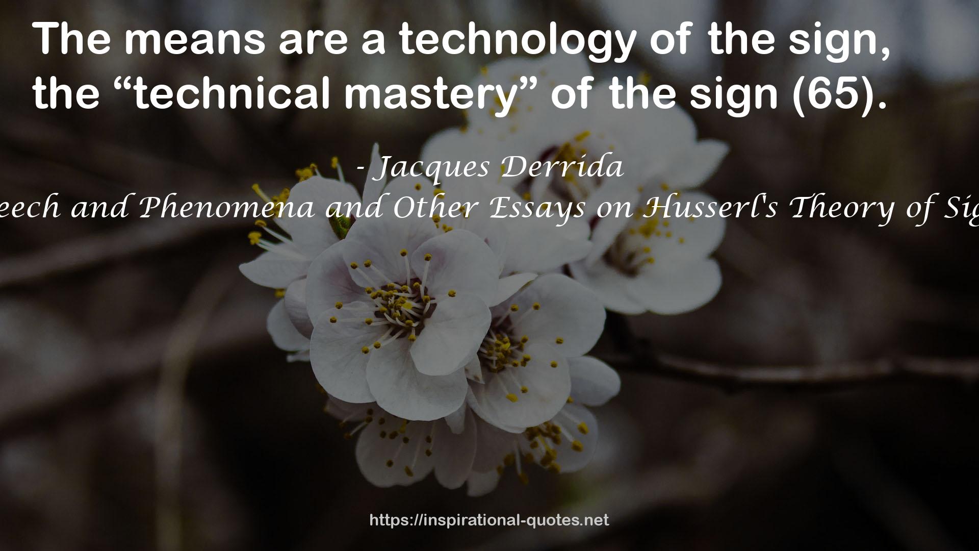 Speech and Phenomena and Other Essays on Husserl's Theory of Signs QUOTES