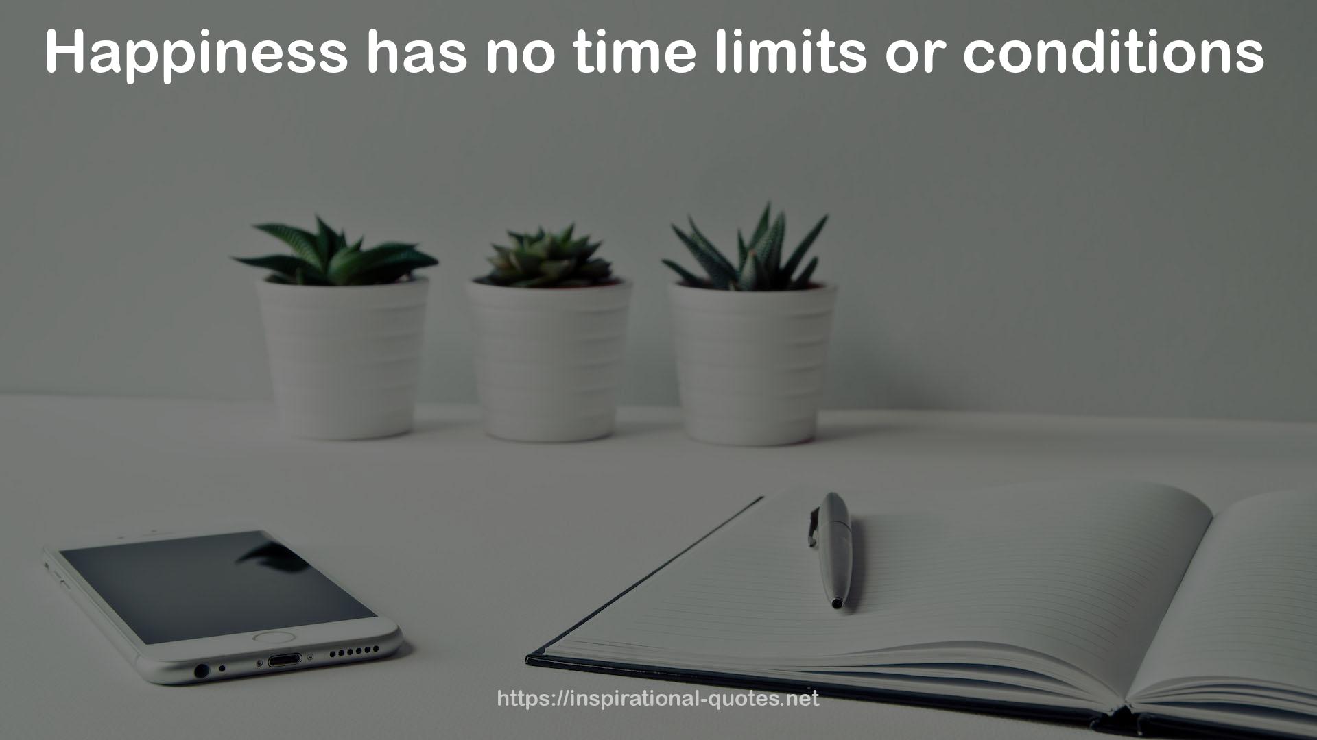 no time limits  QUOTES