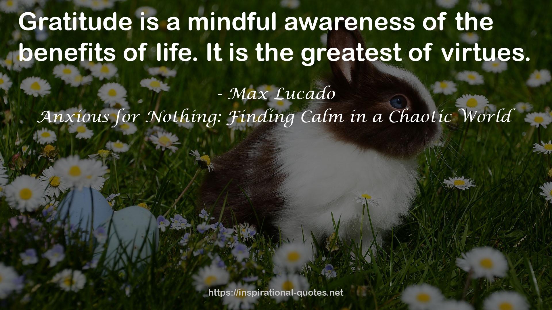 Anxious for Nothing: Finding Calm in a Chaotic World QUOTES