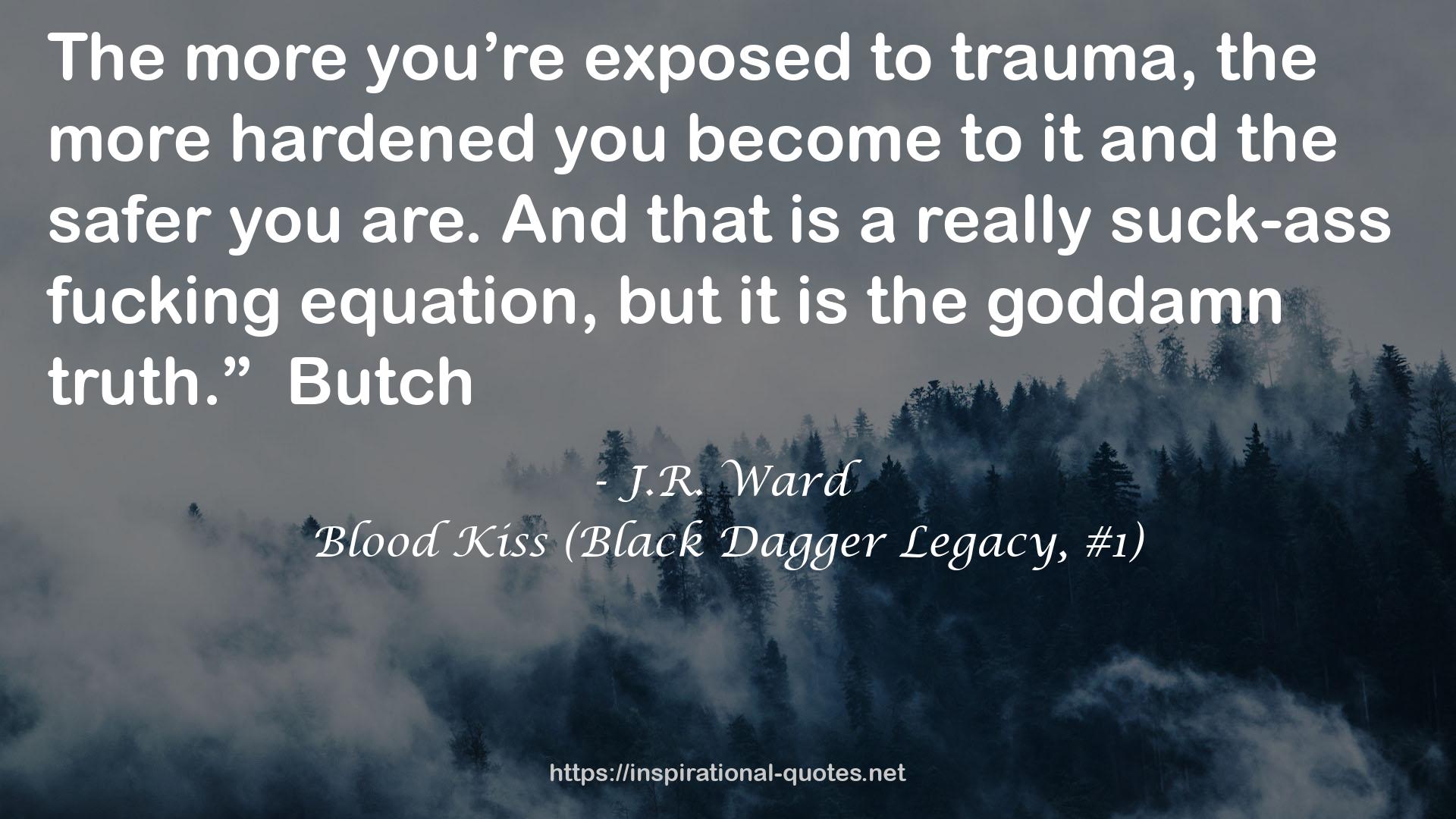 Blood Kiss (Black Dagger Legacy, #1) QUOTES